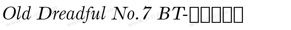 Old Dreadful No.7 BT字体转换